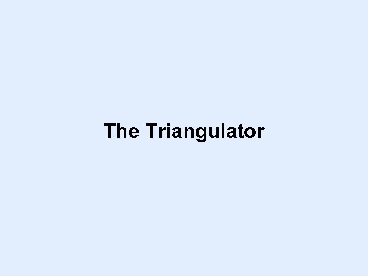 The Triangulator 