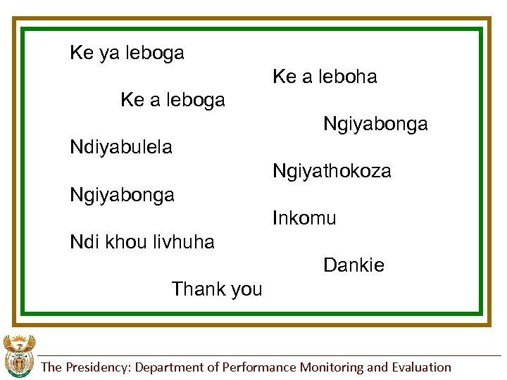 Ke ya leboga Ke a leboha Ke a leboga Ngiyabonga Ndiyabulela Ngiyathokoza Ngiyabonga Inkomu