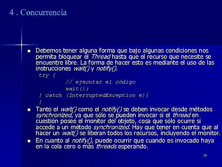 4. Concurrencia n Debemos tener alguna forma que bajo algunas condiciones nos permita bloquear