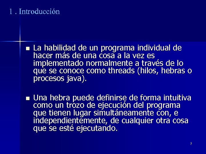 1. Introducción n La habilidad de un programa individual de hacer más de una