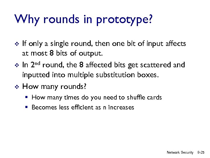 Why rounds in prototype? v v v If only a single round, then one