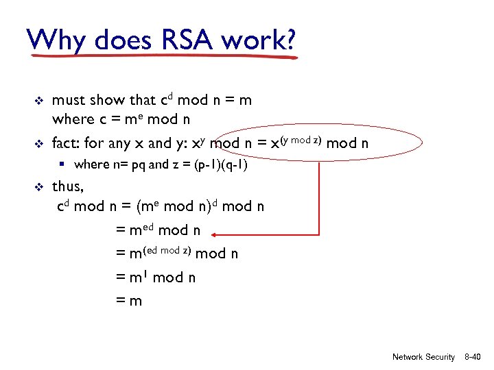 Why does RSA work? v v must show that cd mod n = m