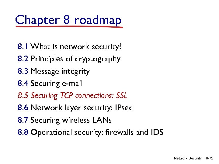 Chapter 8 roadmap 8. 1 What is network security? 8. 2 Principles of cryptography