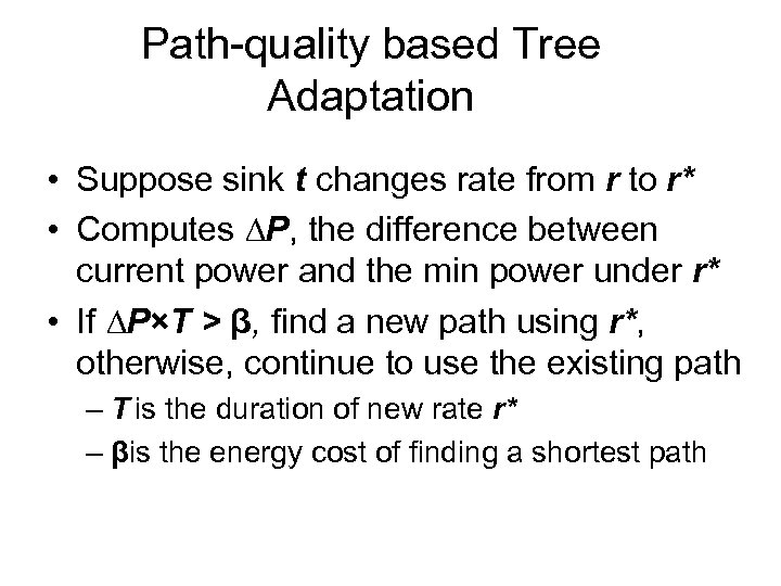 Path-quality based Tree Adaptation • Suppose sink t changes rate from r to r*