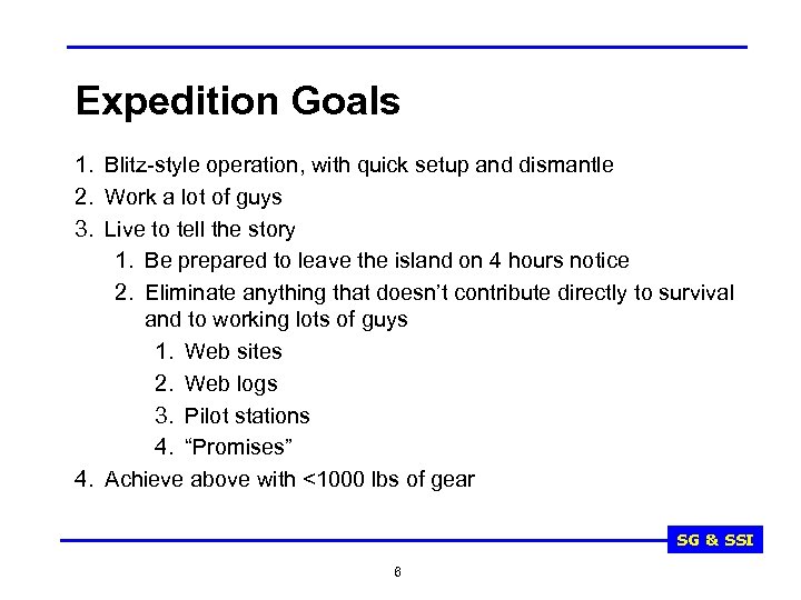 Expedition Goals 1. Blitz-style operation, with quick setup and dismantle 2. Work a lot