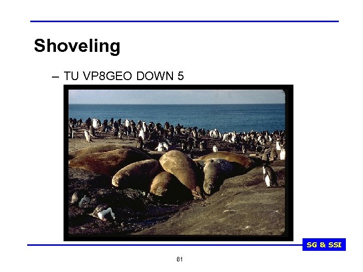 Shoveling – TU VP 8 GEO DOWN 5 SG & SSI 61 