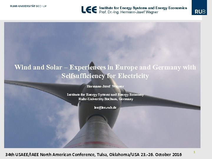 Institute for Energy Systems and Energy Economics Prof. Dr. -Ing. Hermann-Josef Wagner Wind and