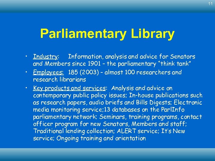 11 Parliamentary Library • Industry: Information, analysis and advice for Senators and Members since
