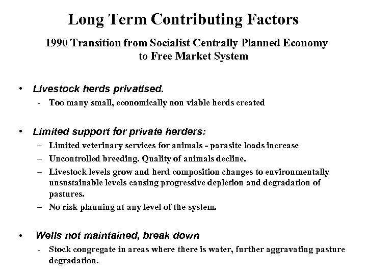 Long Term Contributing Factors 1990 Transition from Socialist Centrally Planned Economy to Free Market