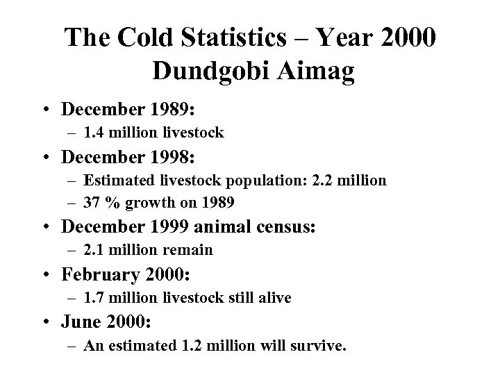 The Cold Statistics – Year 2000 Dundgobi Aimag • December 1989: – 1. 4