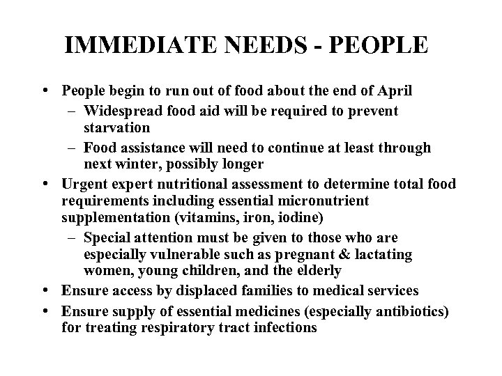 IMMEDIATE NEEDS - PEOPLE • People begin to run out of food about the