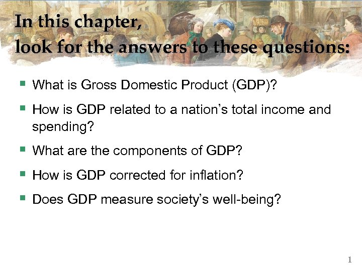 In this chapter, look for the answers to these questions: § What is Gross