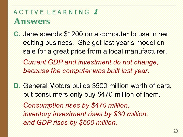 ACTIVE LEARNING Answers 1 C. Jane spends $1200 on a computer to use in