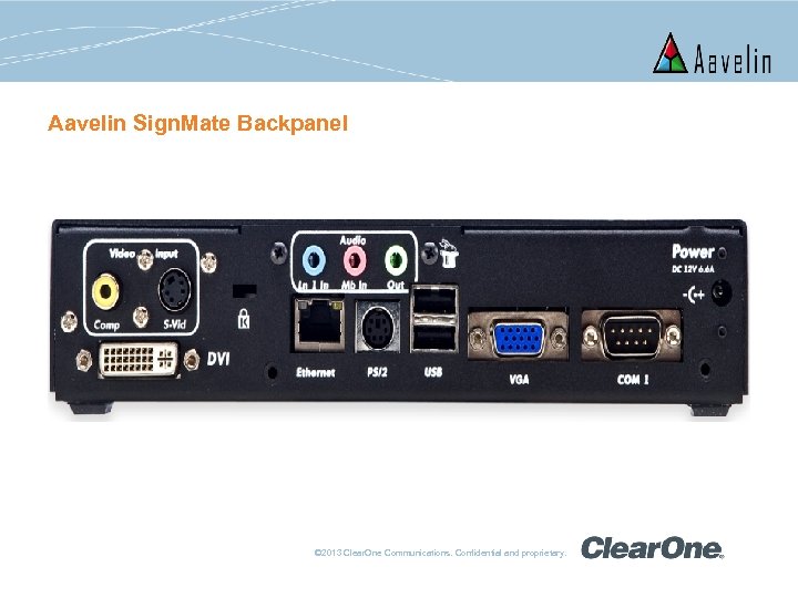 Aavelin Sign. Mate Backpanel © 2013 Clear. One Communications. Confidential and proprietary. 