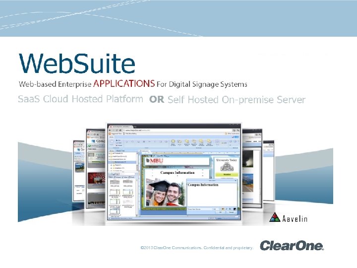 © 2013 Clear. One Communications. Confidential and proprietary. 