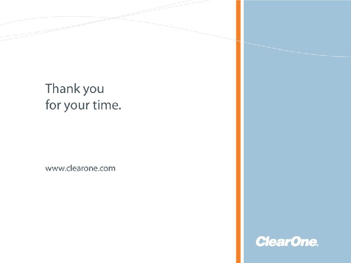 © 2013 Clear. One Communications. Confidential and proprietary. 