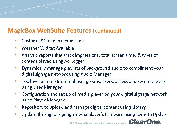 Magic. Box Web. Suite Features (continued) • Custom RSS feed in a crawl line