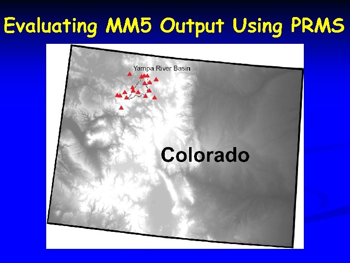 Evaluating MM 5 Output Using PRMS 