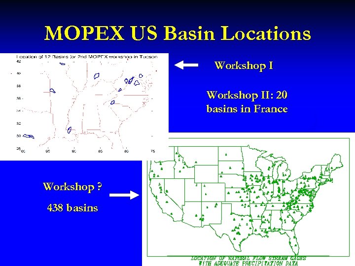 MOPEX US Basin Locations Workshop II: 20 basins in France Workshop ? 438 basins