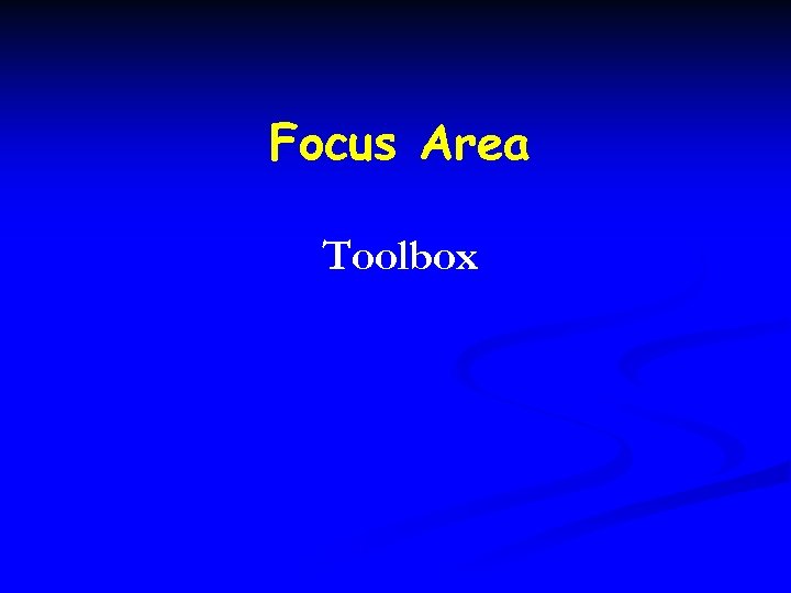 Focus Area Toolbox 