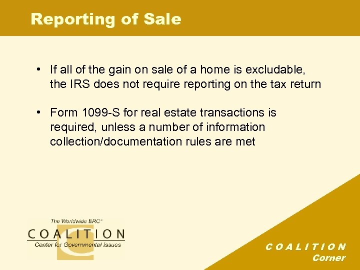 Reporting of Sale • If all of the gain on sale of a home