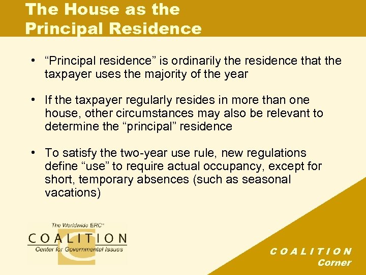 The House as the Principal Residence • “Principal residence” is ordinarily the residence that
