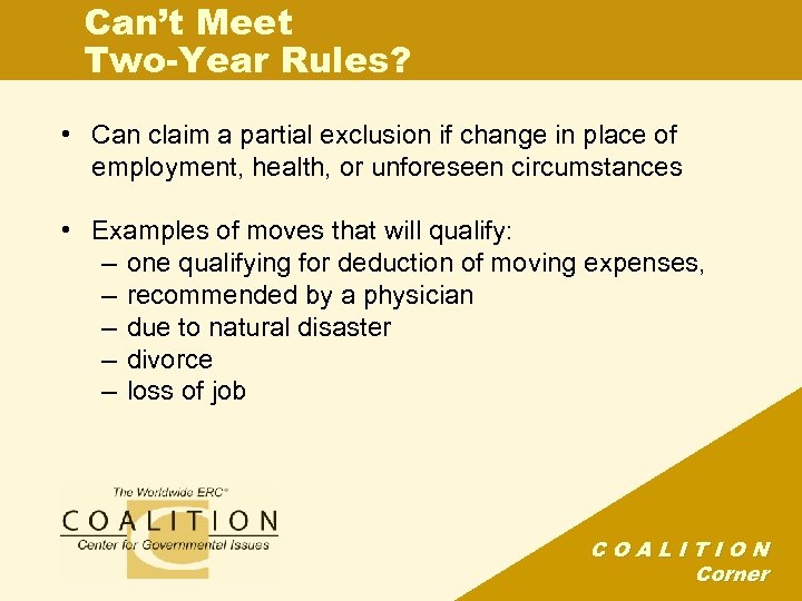Can’t Meet Two-Year Rules? • Can claim a partial exclusion if change in place