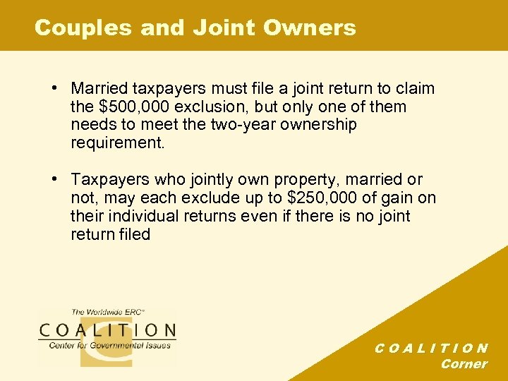 Couples and Joint Owners • Married taxpayers must file a joint return to claim