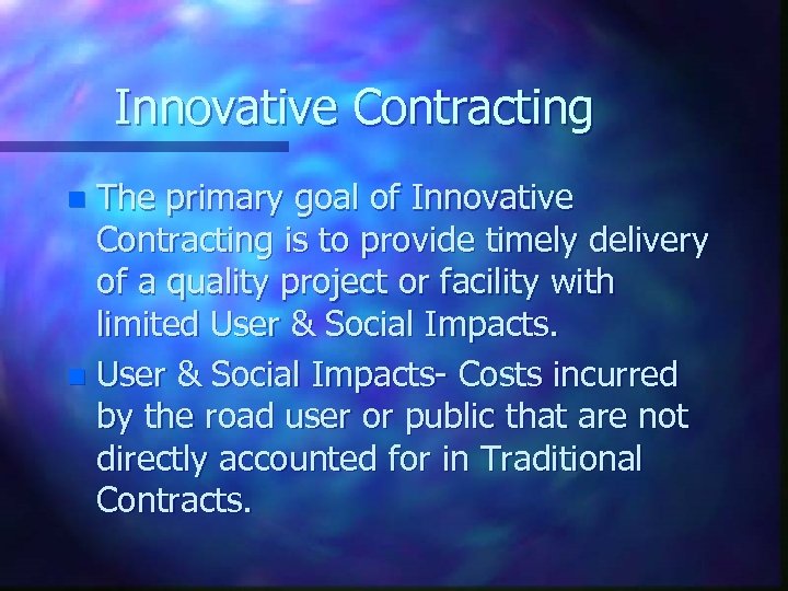 Innovative Contracting The primary goal of Innovative Contracting is to provide timely delivery of