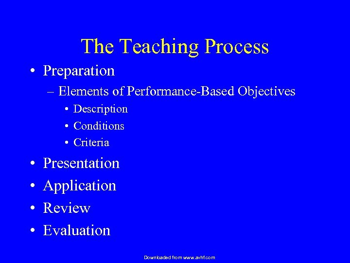 The Teaching Process • Preparation – Elements of Performance-Based Objectives • Description • Conditions