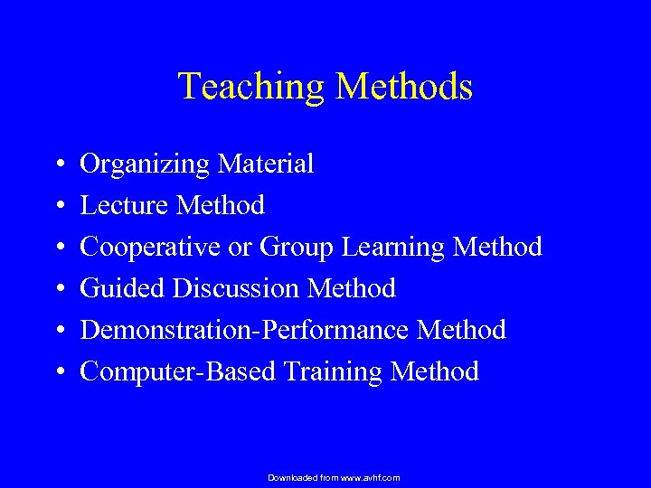 Teaching Methods • • • Organizing Material Lecture Method Cooperative or Group Learning Method