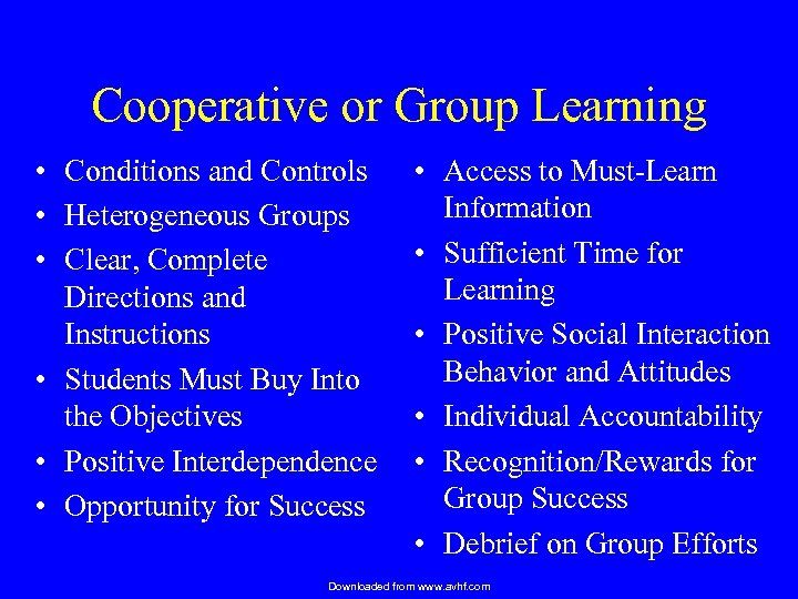 Cooperative or Group Learning • Conditions and Controls • Heterogeneous Groups • Clear, Complete
