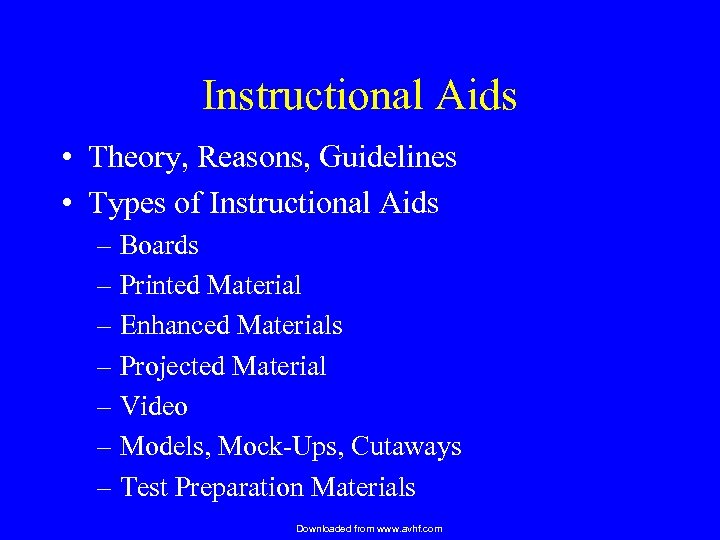 Instructional Aids • Theory, Reasons, Guidelines • Types of Instructional Aids – Boards –