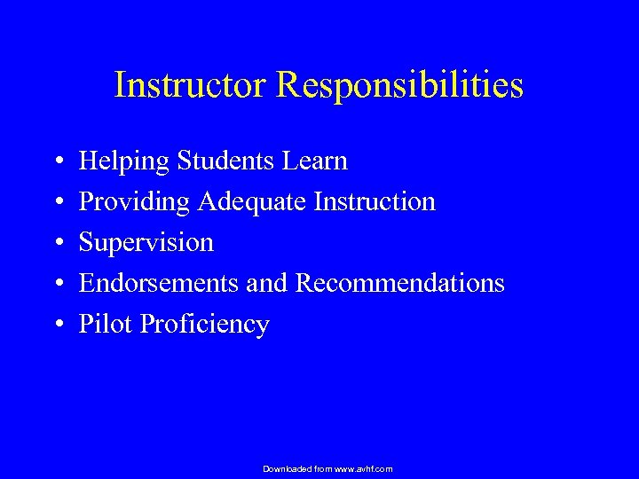 Instructor Responsibilities • • • Helping Students Learn Providing Adequate Instruction Supervision Endorsements and