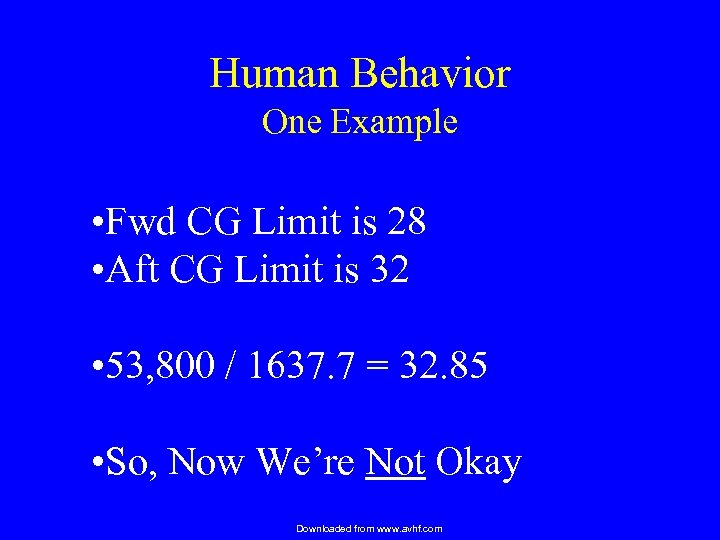 Human Behavior One Example • Fwd CG Limit is 28 • Aft CG Limit