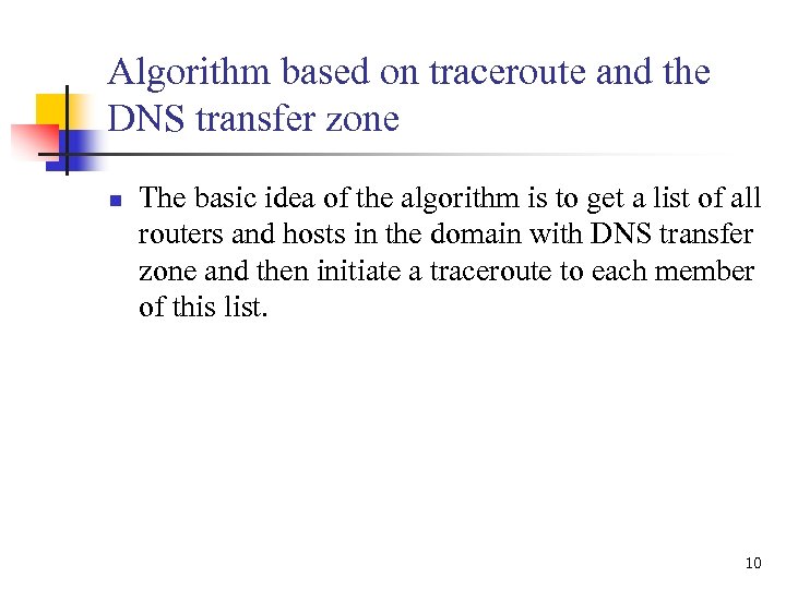 Algorithm based on traceroute and the DNS transfer zone n The basic idea of