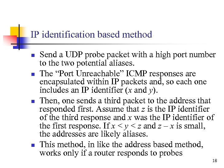 IP identification based method n n Send a UDP probe packet with a high