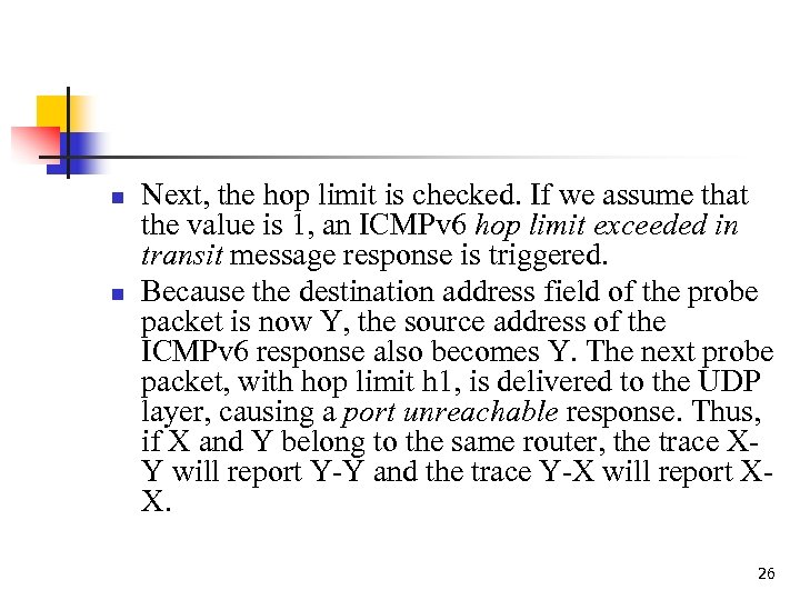 n n Next, the hop limit is checked. If we assume that the value
