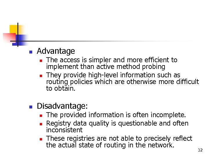 n Advantage n n n The access is simpler and more efficient to implement