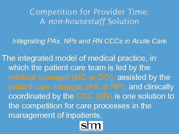 Competition for Provider Time: A non-housestaff Solution Integrating PAs, NPs and RN CCCs in
