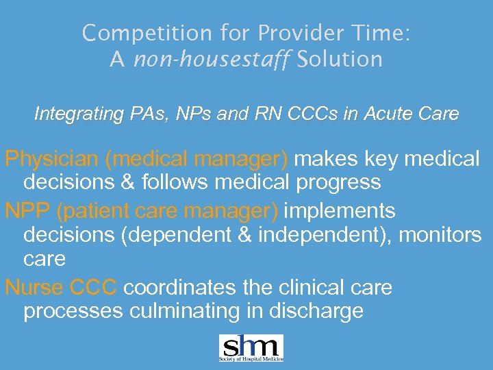 Competition for Provider Time: A non-housestaff Solution Integrating PAs, NPs and RN CCCs in