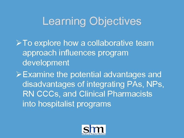 Learning Objectives Ø To explore how a collaborative team approach influences program development Ø