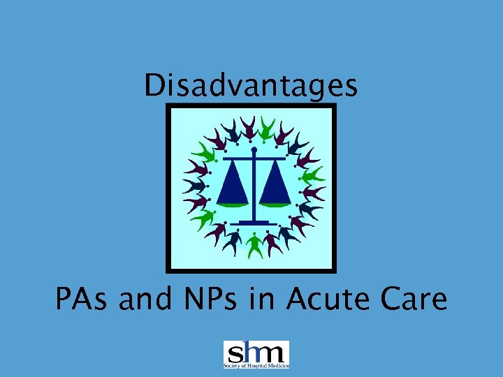 Disadvantages PAs and NPs in Acute Care 