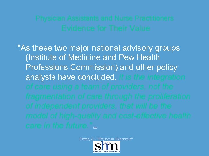 Physician Assistants and Nurse Practitioners Evidence for Their Value “As these two major national