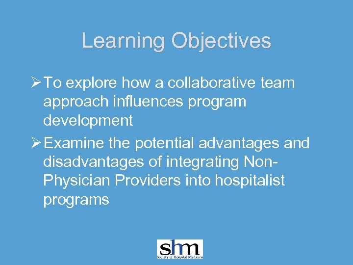 Learning Objectives Ø To explore how a collaborative team approach influences program development Ø