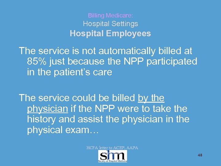 Billing Medicare: Hospital Settings Hospital Employees The service is not automatically billed at 85%
