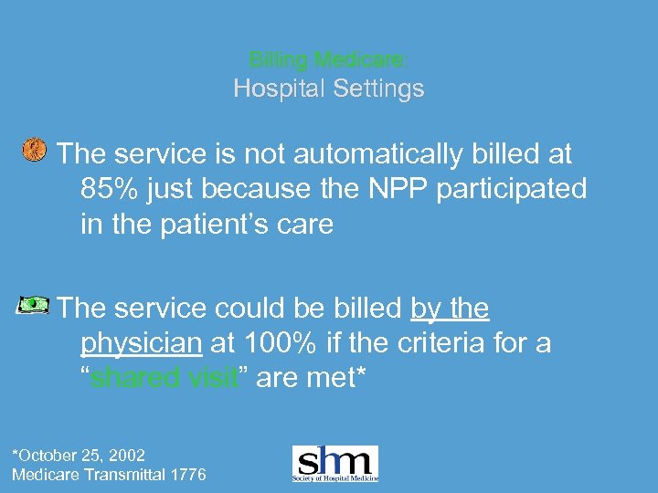 Billing Medicare: Hospital Settings The service is not automatically billed at 85% just because