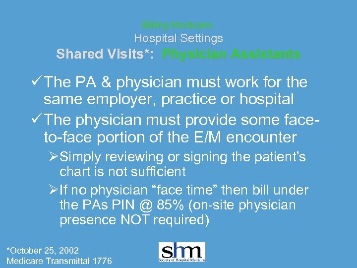 Billing Medicare: Hospital Settings Shared Visits*: Physician Assistants ü The PA & physician must
