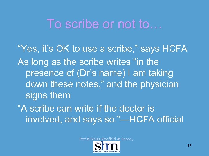 To scribe or not to… “Yes, it’s OK to use a scribe, ” says