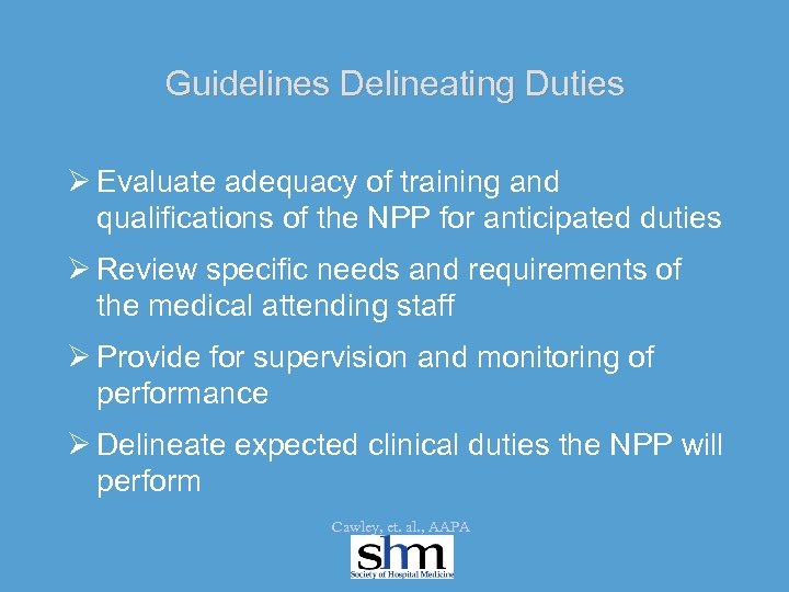 Guidelines Delineating Duties Ø Evaluate adequacy of training and qualifications of the NPP for